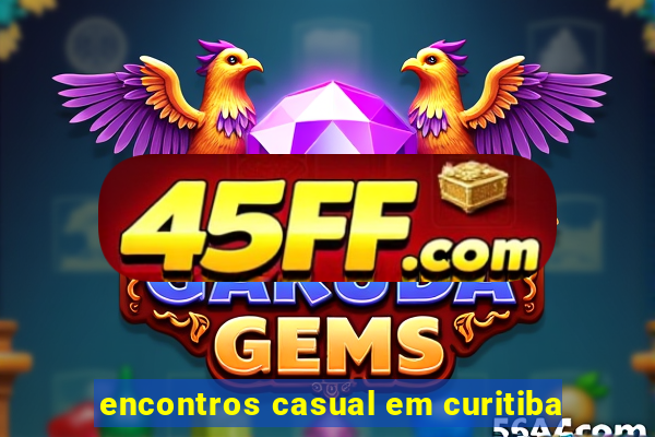 encontros casual em curitiba
